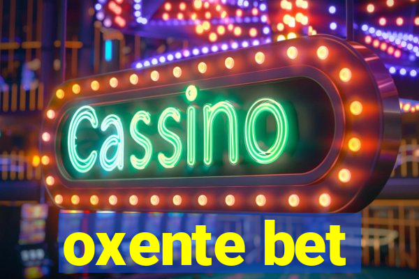 oxente bet